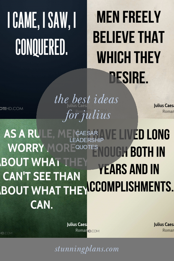 The Best Ideas for Julius Caesar Leadership Quotes Home, Family